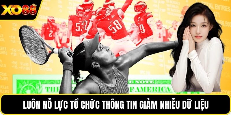 Luôn nỗ lực tổ chức thông tin giảm nhiễu dữ liệu
