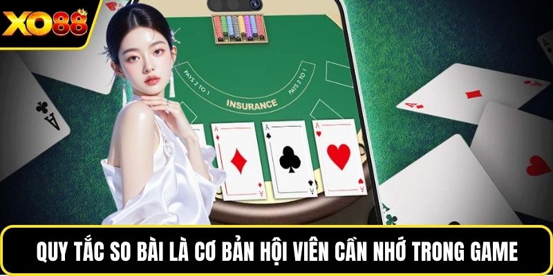 Quy tắc so bài là cơ bản hội viên cần nhớ trong game