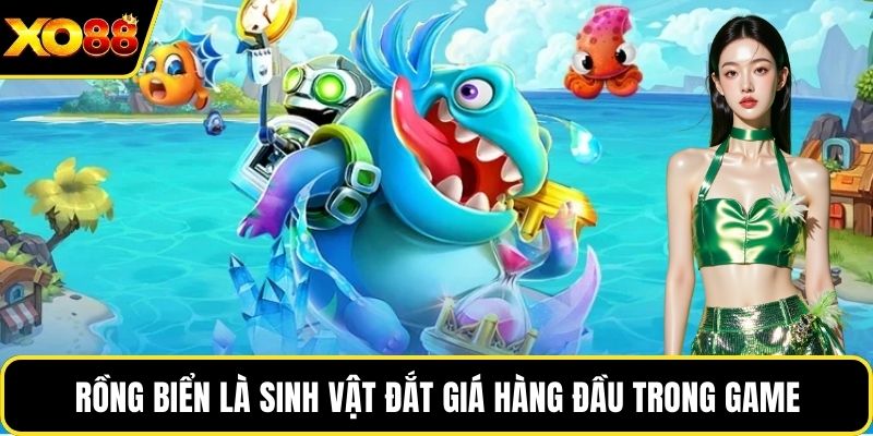 Rồng biển là sinh vật đắt giá hàng đầu trong game