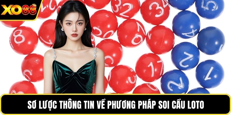 Sơ lược thông tin về phương pháp soi cầu loto 