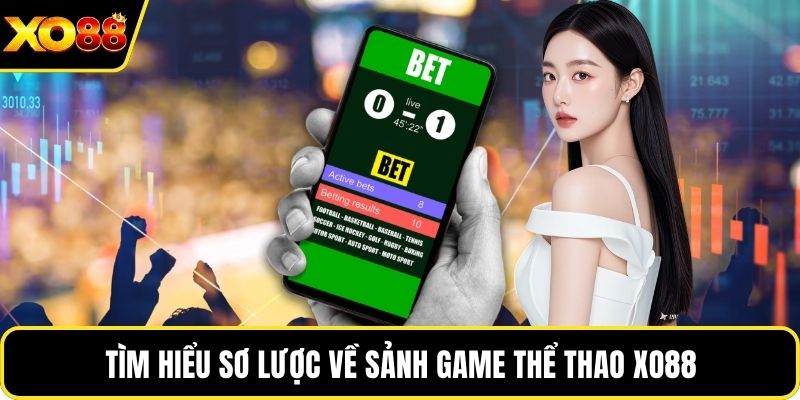 Tìm hiểu sơ lược về sảnh game Thể thao Xo88